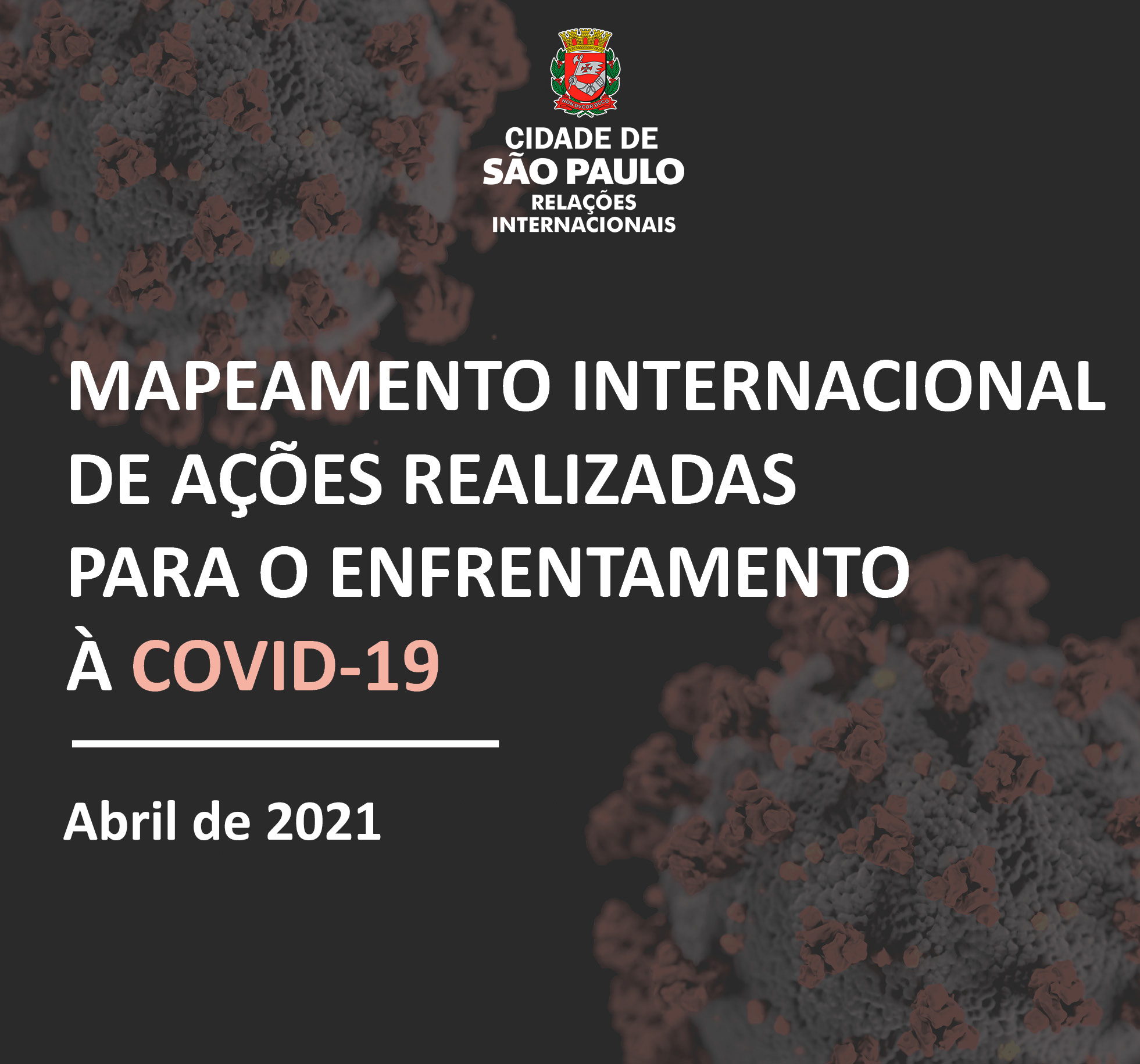 Arte com o texto Mapeamento Internacional de Ações Realizadas para o Enfrentamento à Covid-19, com data abril de 2021.